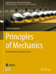 Title: Principles of Mechanics: Fundamental University Physics, Author: Salma Alrasheed