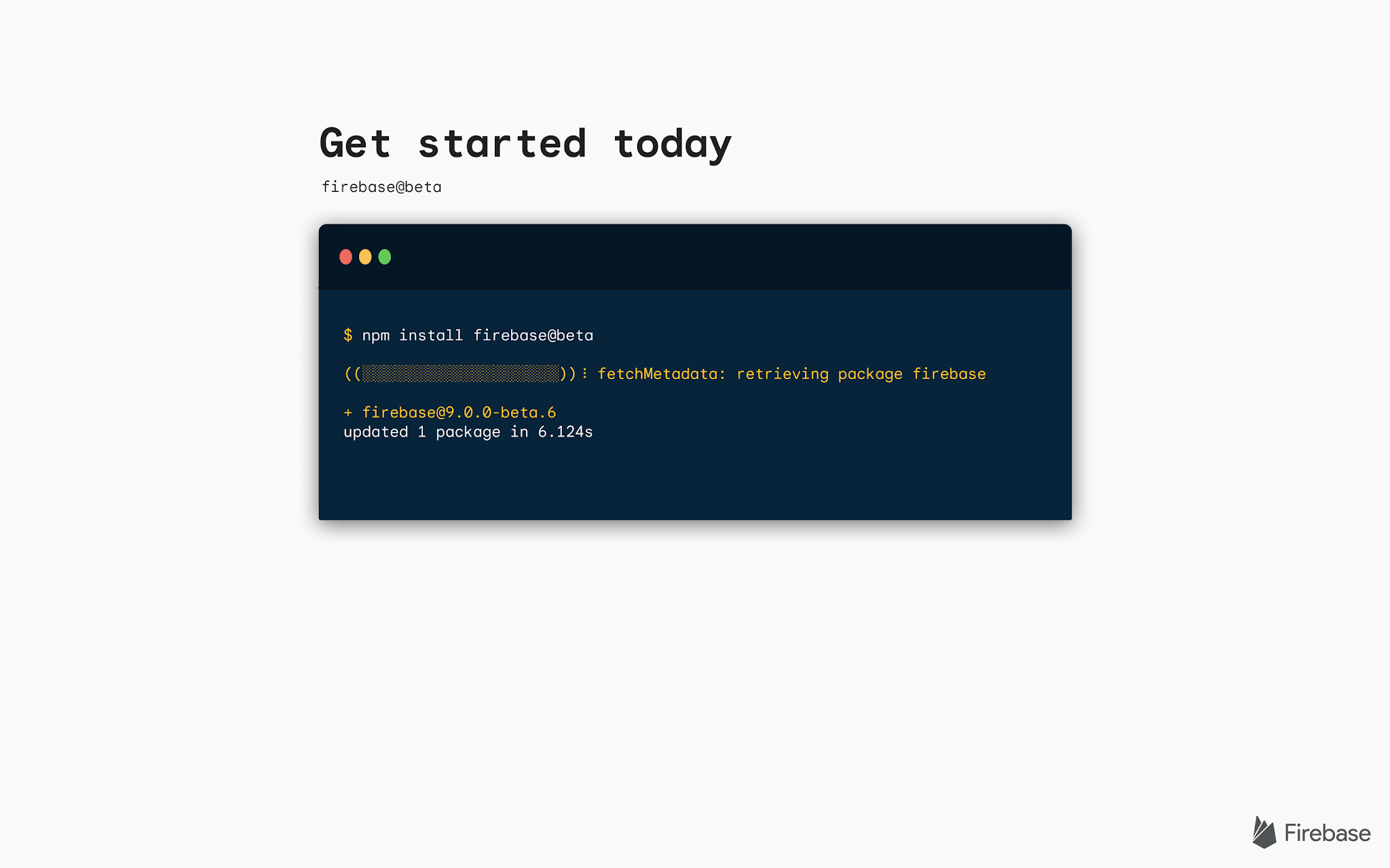 An illustration titled Get started today. firebase@beta. Followed by a code terminal with the code sample below.