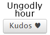 Ungodly hour kudos