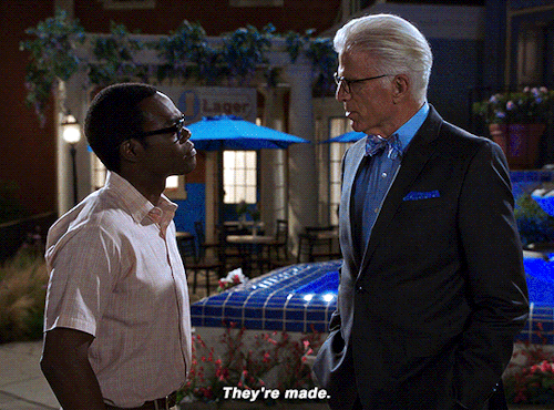 Gif 4 of 4. From The Good Place season 4 episode 9. Chidi and Michael are standing on one of the paths in the neighbourhood, facing each other. Michael says, "They're made."