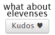 what about elevenses kudos