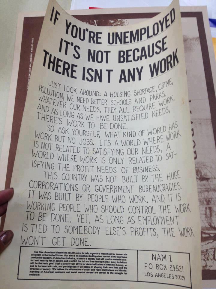 unmade-bed-strangledeggs:
“ lovegash:
“ blua:
“ If you’re unemployed, it’s not because there isn’t any work.
Just look around: A housing shortage, crime, pollution; we need better schools and parks. Whatever our needs, they all require work. And as...