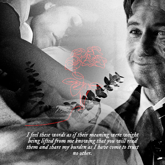 gif 4 of 10. two shots are blended together: one of Mulder approaching Scully with flowers and a smile, another of him crying at Scully's bedside while she's asleep. at the center, there's an animated red bouquet of flowers. the rest of the gif is in black and white. the text says, "i feel these words as if their meaning were weight being lifted from me knowing that you will read them and share my burden as I have come to trust no other".