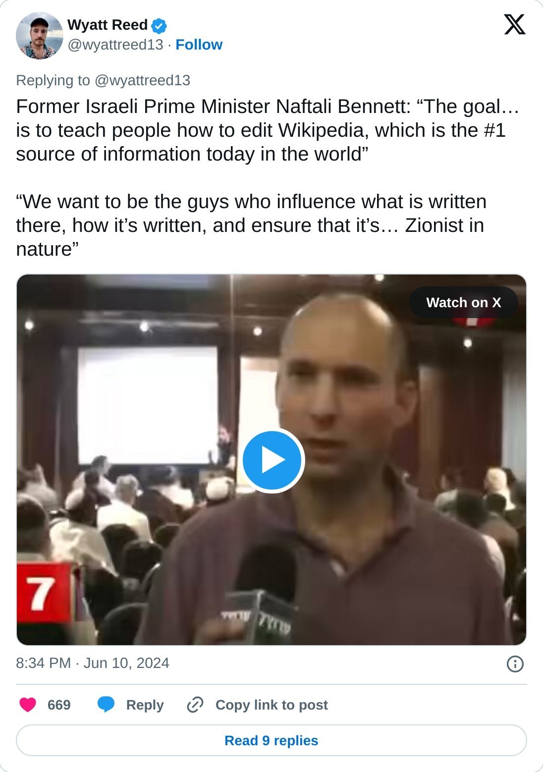 Former Israeli Prime Minister Naftali Bennett: “The goal… is to teach people how to edit Wikipedia, which is the #1 source of information today in the world”  “We want to be the guys who influence what is written there, how it’s written, and ensure that it’s… Zionist in nature” pic.twitter.com/lRjxBopi0x  — Wyatt Reed (@wyattreed13) June 10, 2024