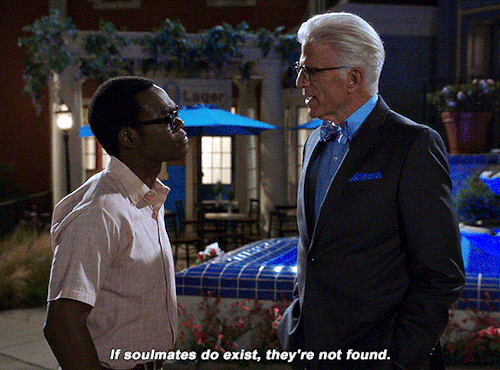 Gif 2 of 4. From The Good Place season 4 episode 9. Chidi and Michael are standing on one of the paths in the neighbourhood, facing each other. Michael says, "If soulmates do exist, they're not found."