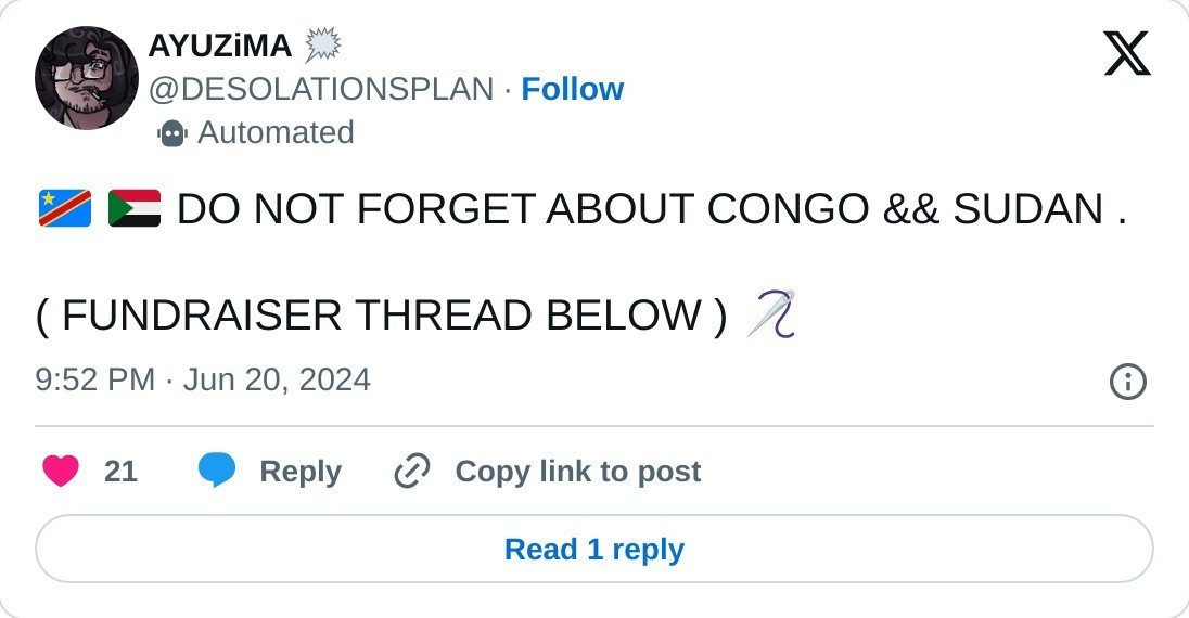 🇨🇩 🇸🇩 DO NOT FORGET ABOUT CONGO && SUDAN .  ( FUNDRAISER THREAD BELOW ) 🪡  — AYUZiMA 🗯️ (@DESOLATIONSPLAN) June 20, 2024