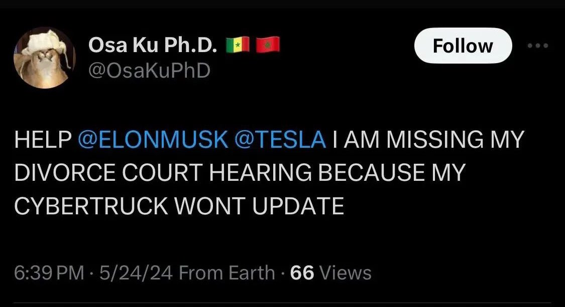tweet by @OsaKuPhD: HELP @ELONMUSK @TESLA I AM MISSING MY DIVORCE COURT HEARING BECAUSE MY CYBERTRUCK WONT UPDATE