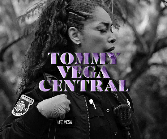 Welcome to Tommy Vega Central.
This sourceblog is dedicated to the EMT Captain of the 126, Captain Tommy Vega. We post all things Tommy Vega and Gina Torres.
We track the #TommyVegaEdit and #911LSEdit tags.
We are looking for new members so...