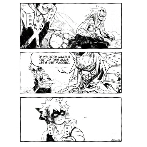 One page comic showing part of a battle scene with characters from Boku no Hero Academia (My Hero Academia). Story in 3 panels. On first panel Kirishima Eijirou (Red Riot) looks thoughtfully at this bruised and bloodied hero partner, Bakugou Katsuki. On second panel he uses his move Unbreakable, ready to get back to fighting, and tells Bakugou "If we both make it out of this alive, let's get married". On the third panel we see Bakugou shocked still and flustered with a tiny "what" written next to him.