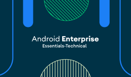 Android Enterprise Essentials-Technical