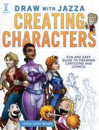 Icon image Draw With Jazza - Creating Characters: Fun and Easy Guide to Drawing Cartoons and Comics