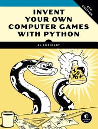 Icon image Invent Your Own Computer Games with Python, 4th Edition