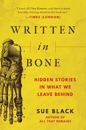 Icon image Written in Bone: Hidden Stories in What We Leave Behind