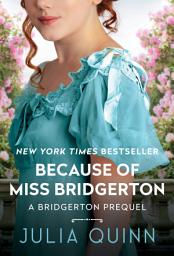 Mynd af tákni Because of Miss Bridgerton: A Bridgerton Prequel