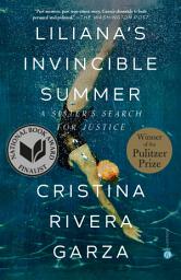 Imazhi i ikonës Liliana's Invincible Summer (Pulitzer Prize winner): A Sister's Search for Justice