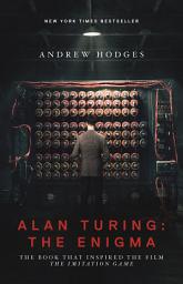 Icon image Alan Turing: The Enigma: The Book That Inspired the Film The Imitation Game - Updated Edition