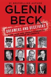 Obrázek ikony Dreamers and Deceivers: More True and Untold Stories of the Making of America