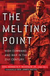 Symbolbild für The Melting Point: High Command and War in the 21st Century