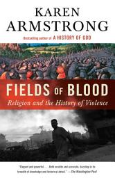 Imagen de ícono de Fields of Blood: Religion and the History of Violence