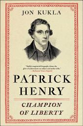 Icon image Patrick Henry: Champion of Liberty