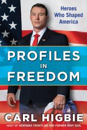 Symbolbild für Profiles in Freedom: Heroes Who Shaped America with a Foreword by Senator Markwayne Mullin