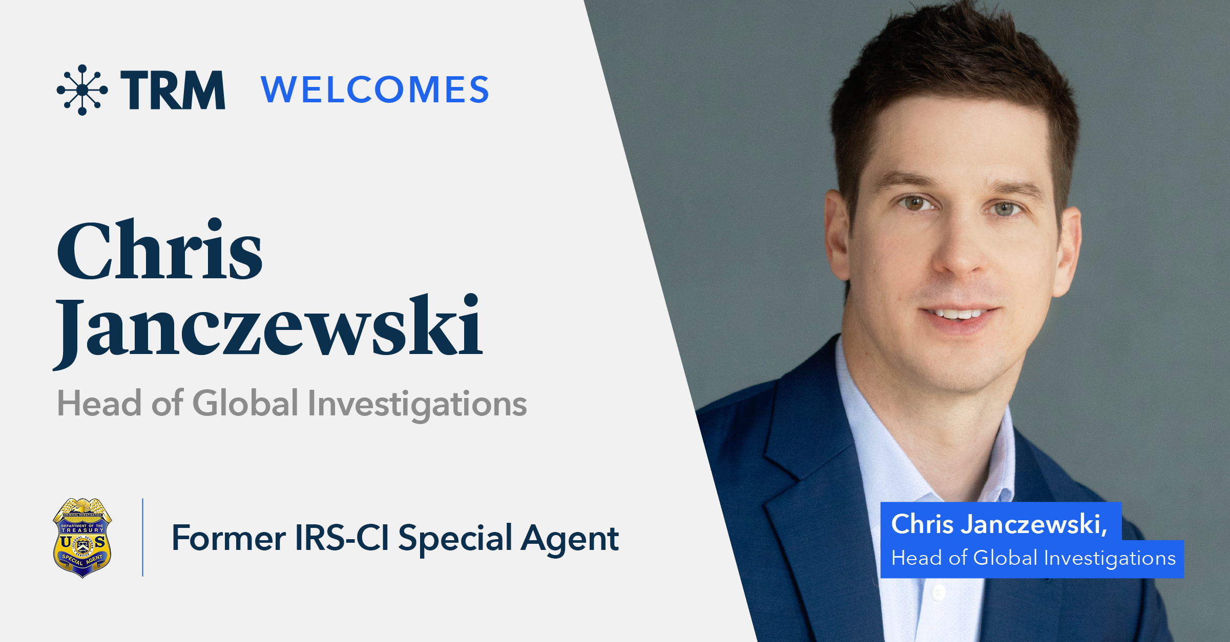Chris Janczewski, Former IRS-CI Special Agent, Joins TRM to Lead Global Investigations Team