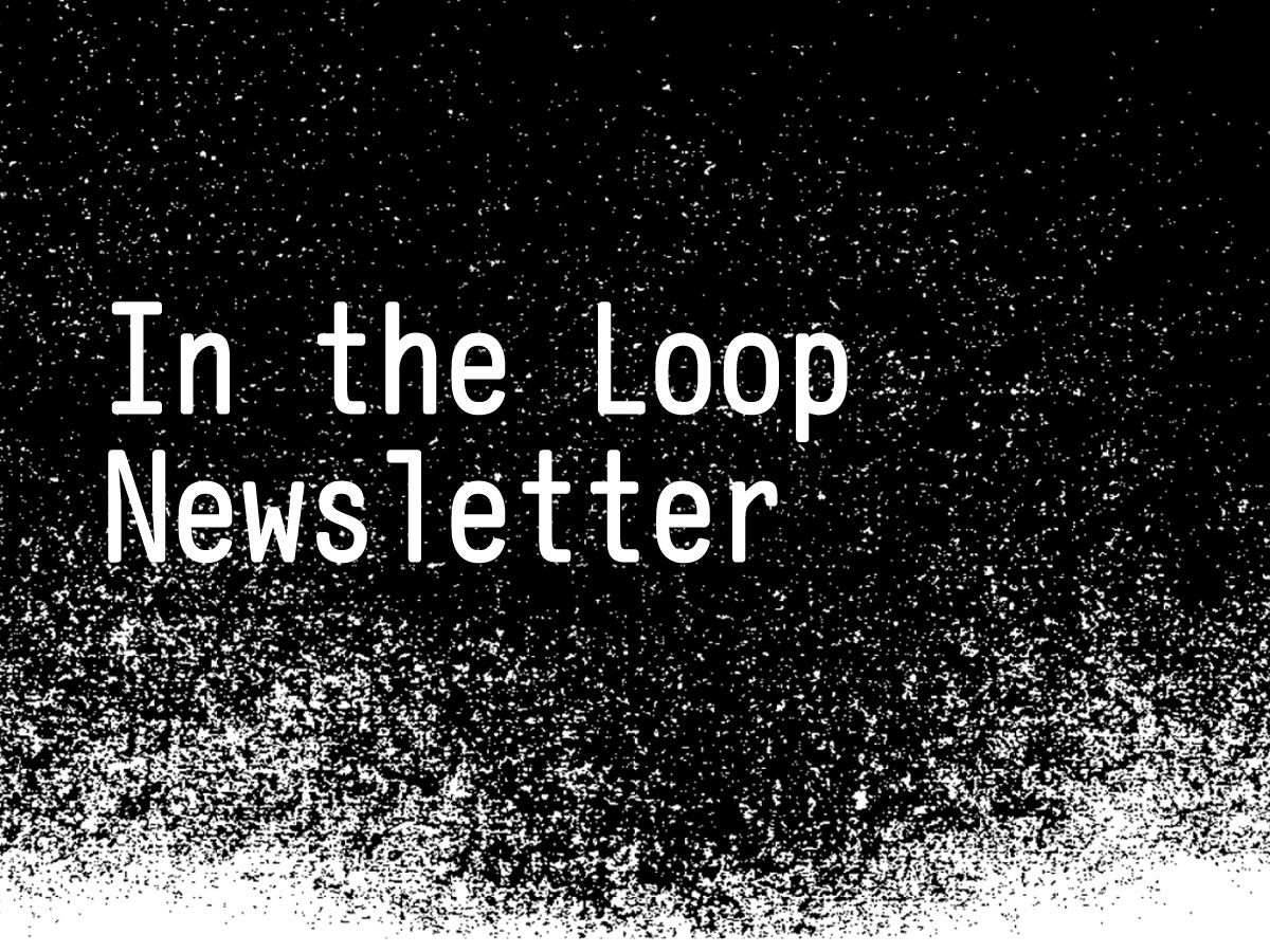 White background with the text In The Loop newsletter