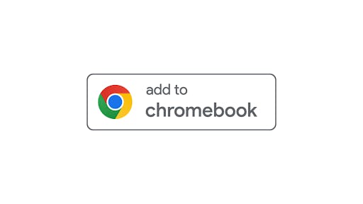 A badge with the Chrome logo to the left and ‘Add to Chromebook’ on the right.