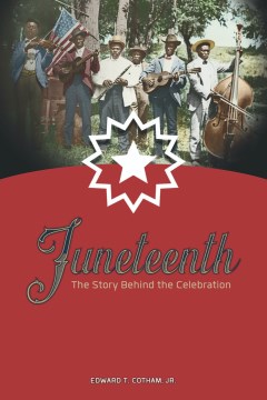 Book jacket for Juneteenth : the story behind the celebration