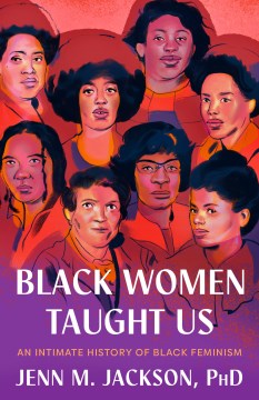 Book jacket for Black women taught us : an intimate history of Black feminism