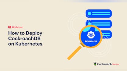 How to Deploy CockroachDB on Kubernetes