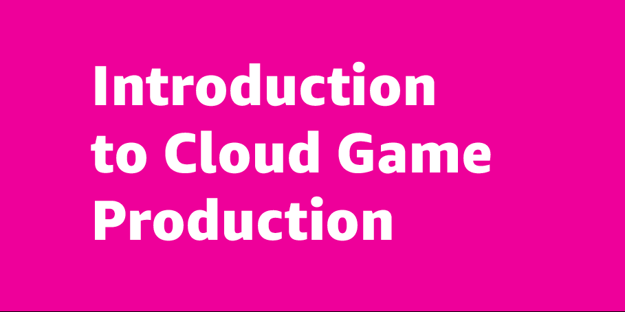 Introduction to Cloud Game Development