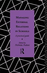Managing External Relations in Schools: A Practical Guide