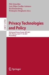 Privacy Technologies and Policy : 9th Annual Privacy Forum, APF 2021, Oslo, Norway, June 17-18,...