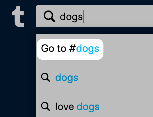 Tumblr के मुख्य खोज बार में 'कुत्ते' शब्द टाइप किया गया है. ड्रॉपडाउन सुझाव #कुत्ते दिखाता है, जो कि हाइलाइट किया हुआ है.