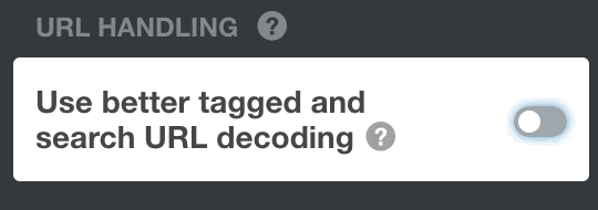 A setting from the /customize sidebar. Text reads URL Handling, Use better tagged and search URL decoding, with an animation of the toggle being toggled on.