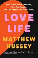 Love life : how to raise your standards, find your person, and live happily (no matter what) Book cover