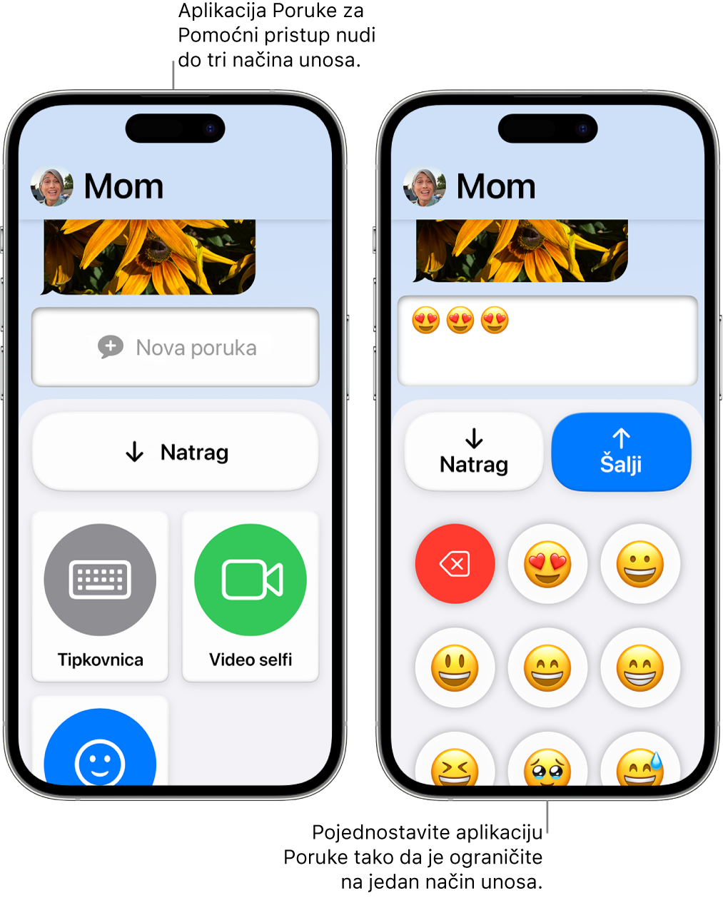Dva iPhonea u Pomoćnom pristupu. Jedan iPhone prikazuje aplikaciju Poruke s načinima unosa koje korisnik može odabrati, kao što su Tipkovnica ili Video selfi. Drugi prikazuje poruku koja se šalje koristeći tipkovnicu koja je samo za emojije.