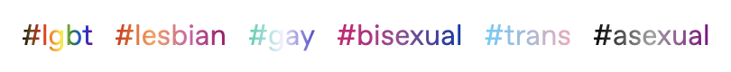 Screenshot of the tags 'lgbt', 'lesbian', 'gay', 'bisexual', 'trans' and 'asexual' colorized in their respective pride flag colors.