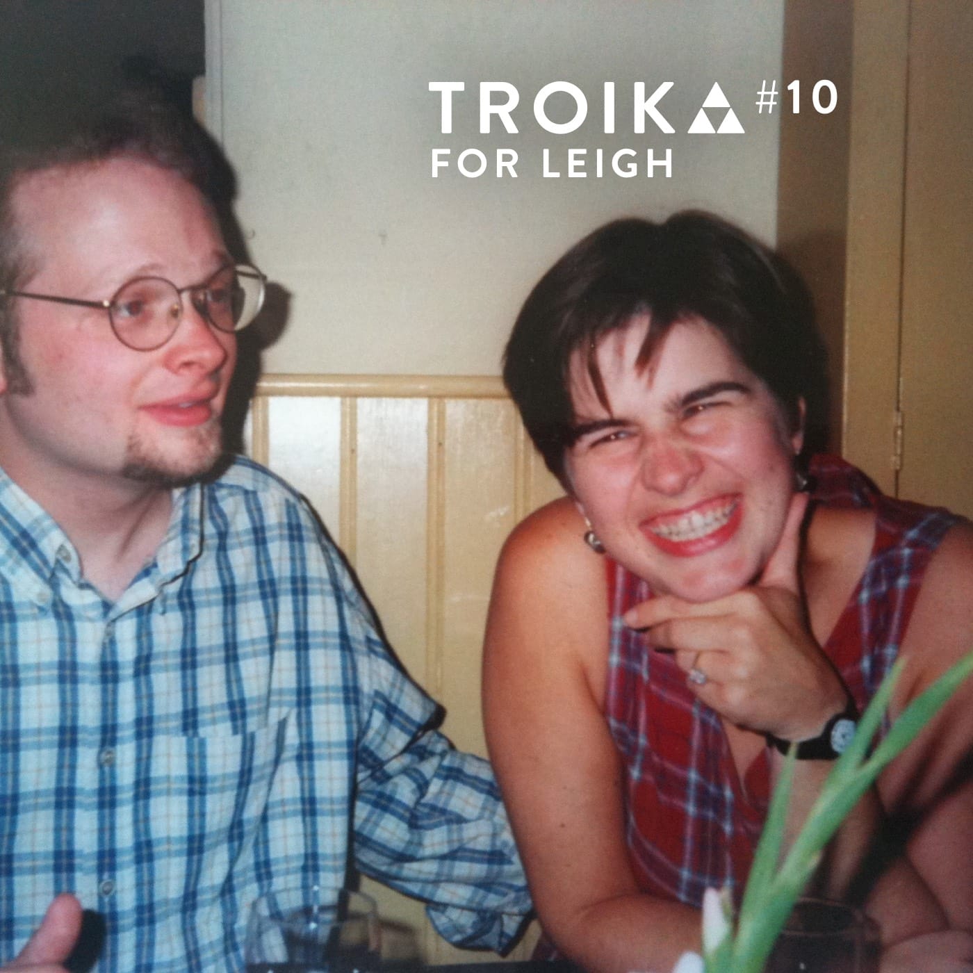 Troika #10: For Leigh 
