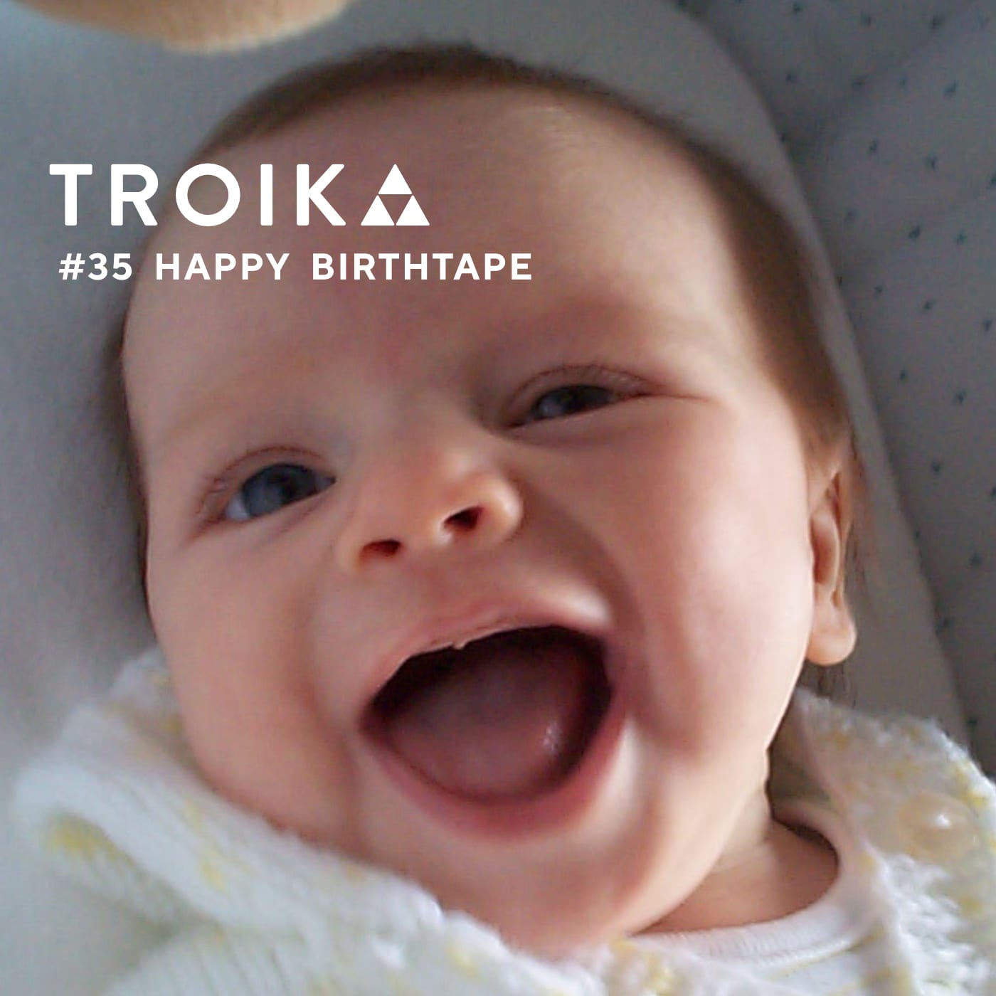 Troika #35: Happy Birthtape! My daughter Samantha at 6 months, showing a cute toothless smile