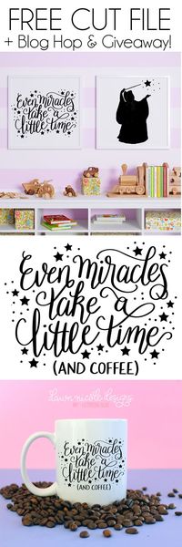 Even Miracles Take Time Free SVG Cut File. Because even miracles take time...and coffee. PLUS, A huge giveaway and Disney inspired blog hop you don't want to miss! | dawnnicoledesigns.com