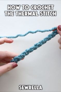 two hands crocheting the yarn together with text overlay reading how to crochet the thermal stitch