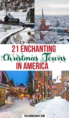 christmas town in america with the words 21 enchanting christmas towns in america on it