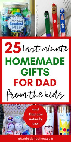 Are you needing a last-minute gift for dad from the kids? Here are 25 to choose from that are easy, quick, and DIY! AND, they are gifts Dad can actually USE! Click here to get started! #homemadegifts #giftsfordad #lastminutegifts #diy #fromkids #homemade