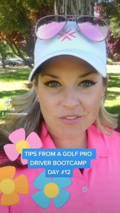 a woman in pink shirt and white hat with sunglasses on her head, texting tips from a golf pro driver boot camp day 12