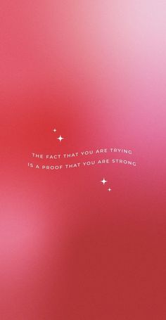 a red background with the words, the fact that you are trying is a proof that you are strong