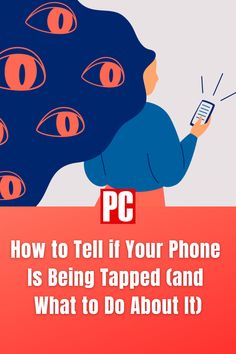 a person holding a cell phone in their hand with the text pc how to tell if your phone is being tapped and what to do about it
