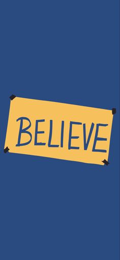 a yellow sign that says believe against a blue background