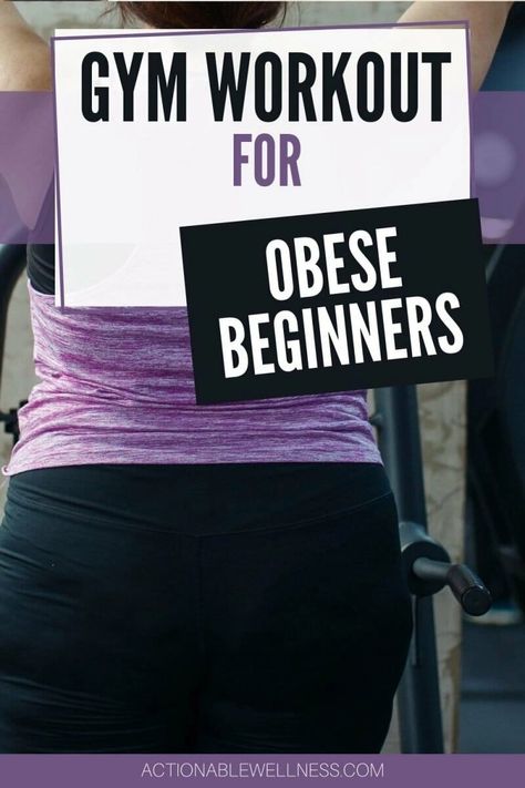 Gym Workout for Obese Beginners-Actionable Wellness
